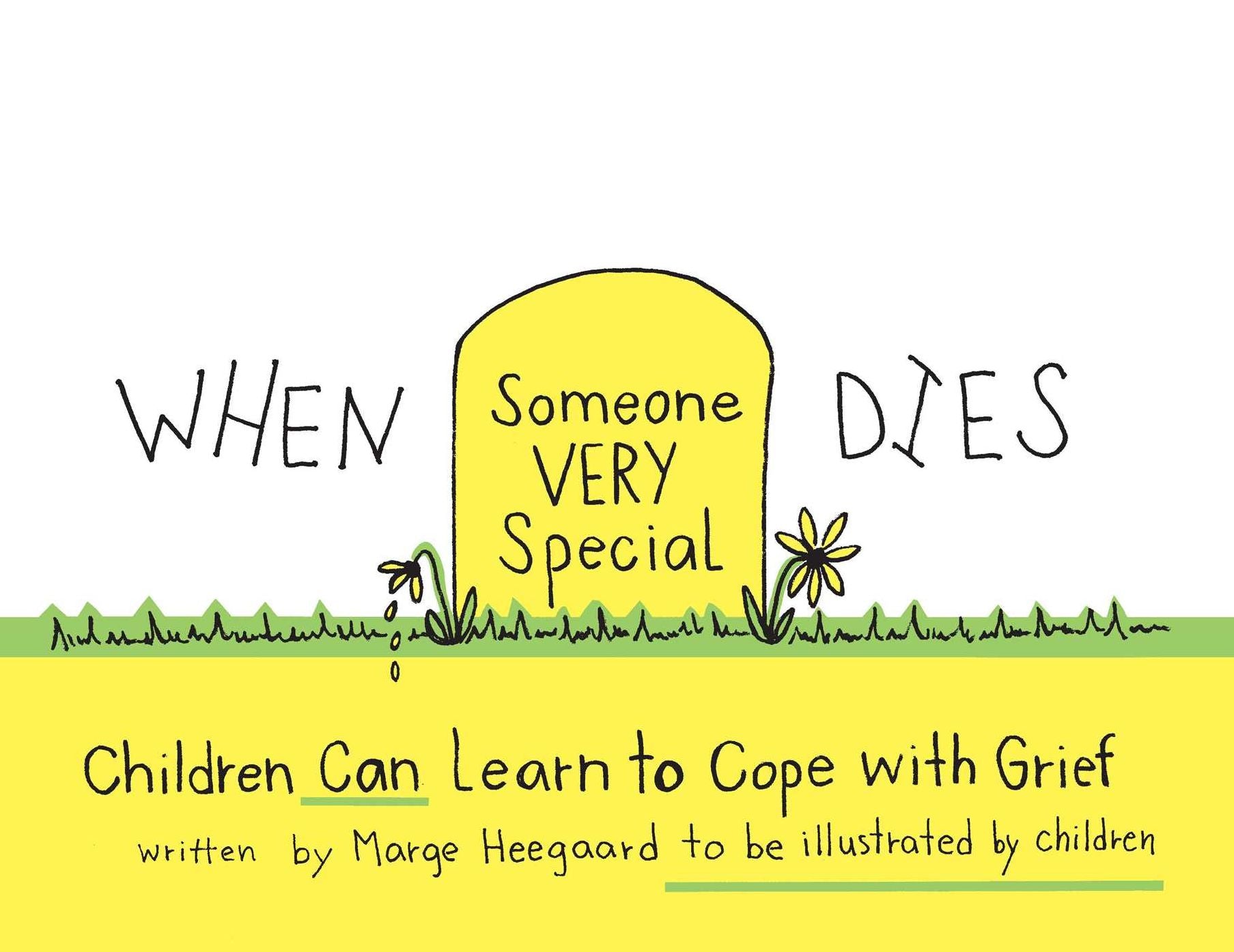 When Someone Very Special Dies: Children Can Learn to Cope with Grief