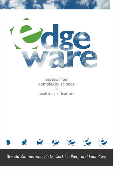 Edgeware: Insights From Complexity Science For Health Care Leaders