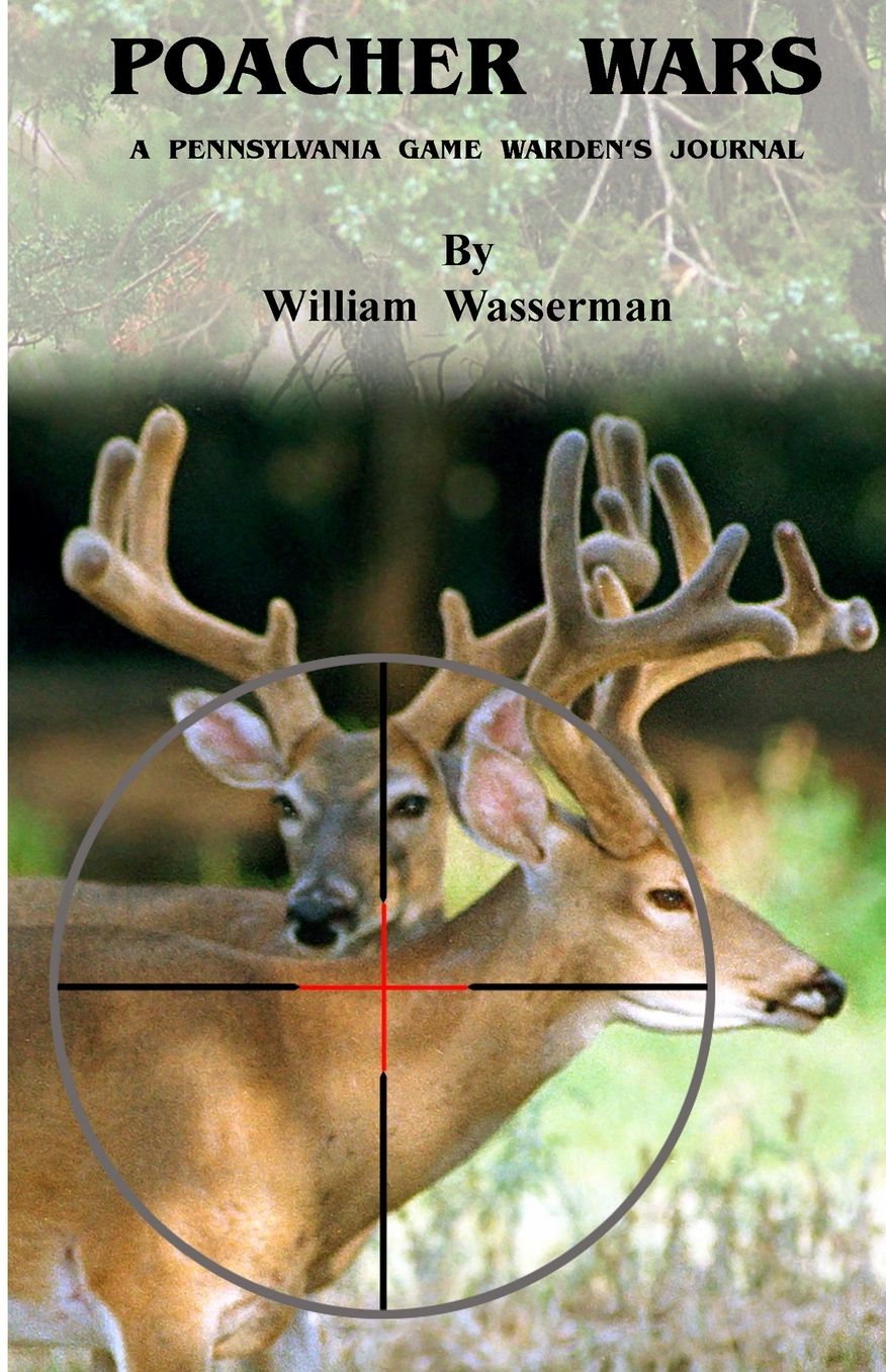 Poacher Wars: A Pennsylvania Game Warden's Journal