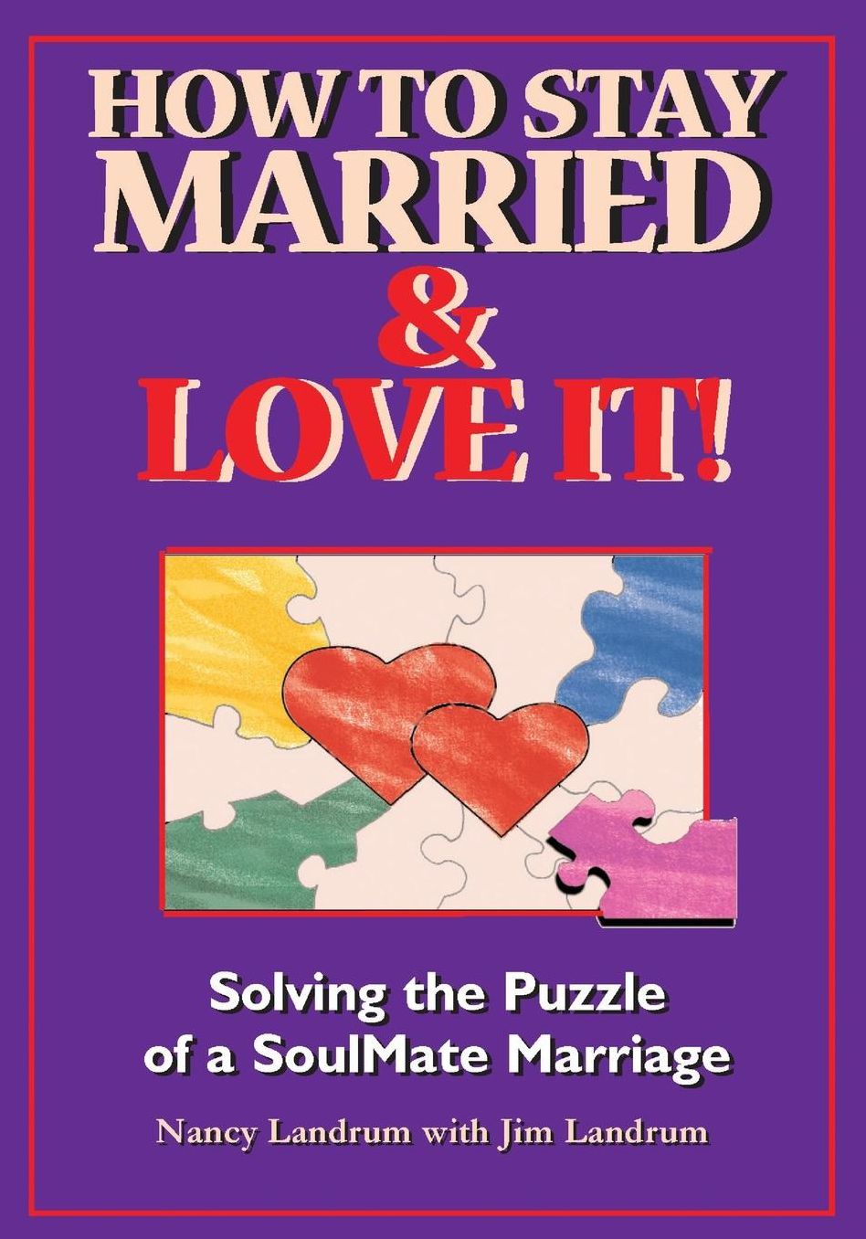 How to Stay Married and Love It!