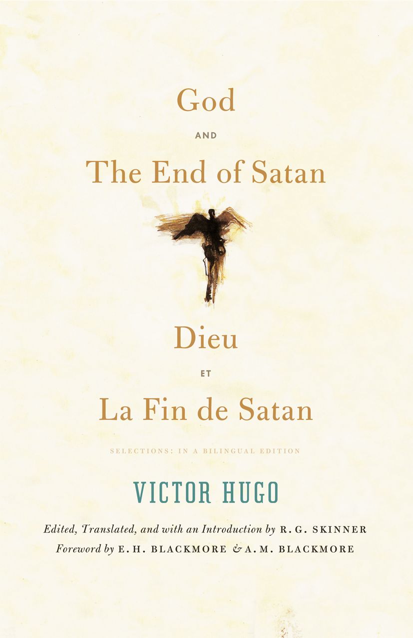 God and The End of Satan / Dieu and La Fin de Satan: Selections: In a Bilingual Edition