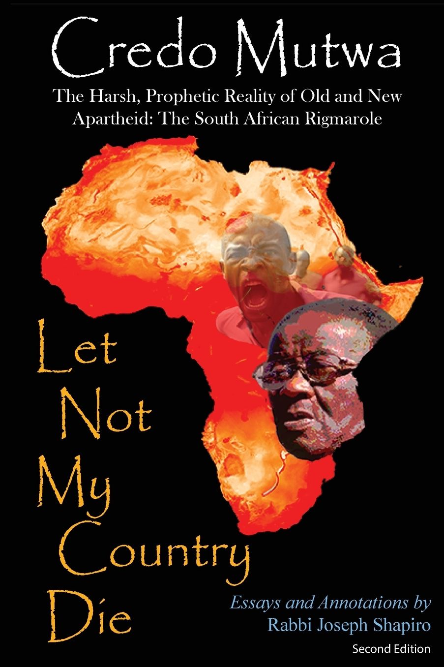 Let Not My Country Die. The Harsh, Prophetic Reality of Old and New Apartheid: The South African Rigmarole
