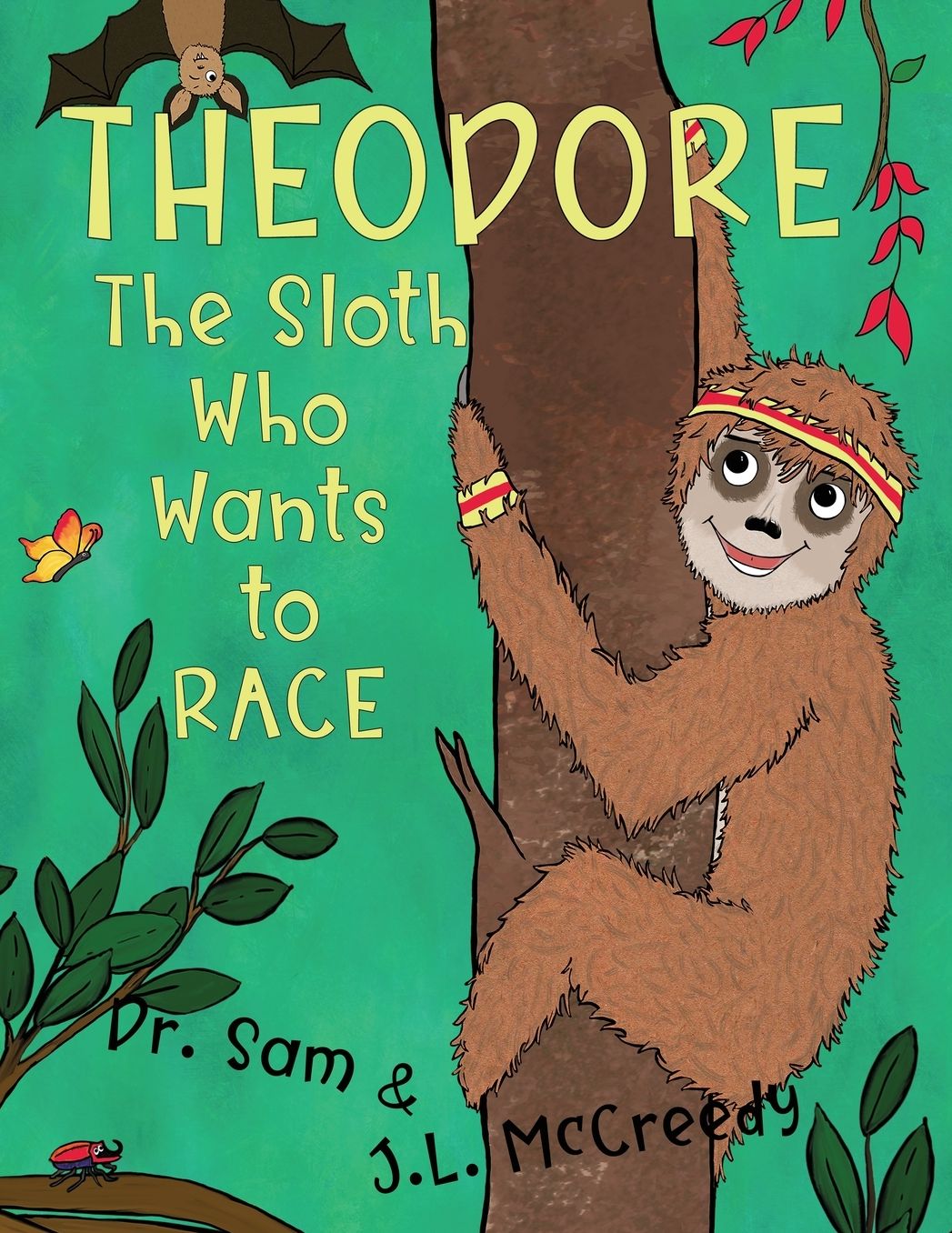 Theodore, The Sloth Who Wants to Race: A rhyming, humorous story about grit, friendship and defying stereotypes