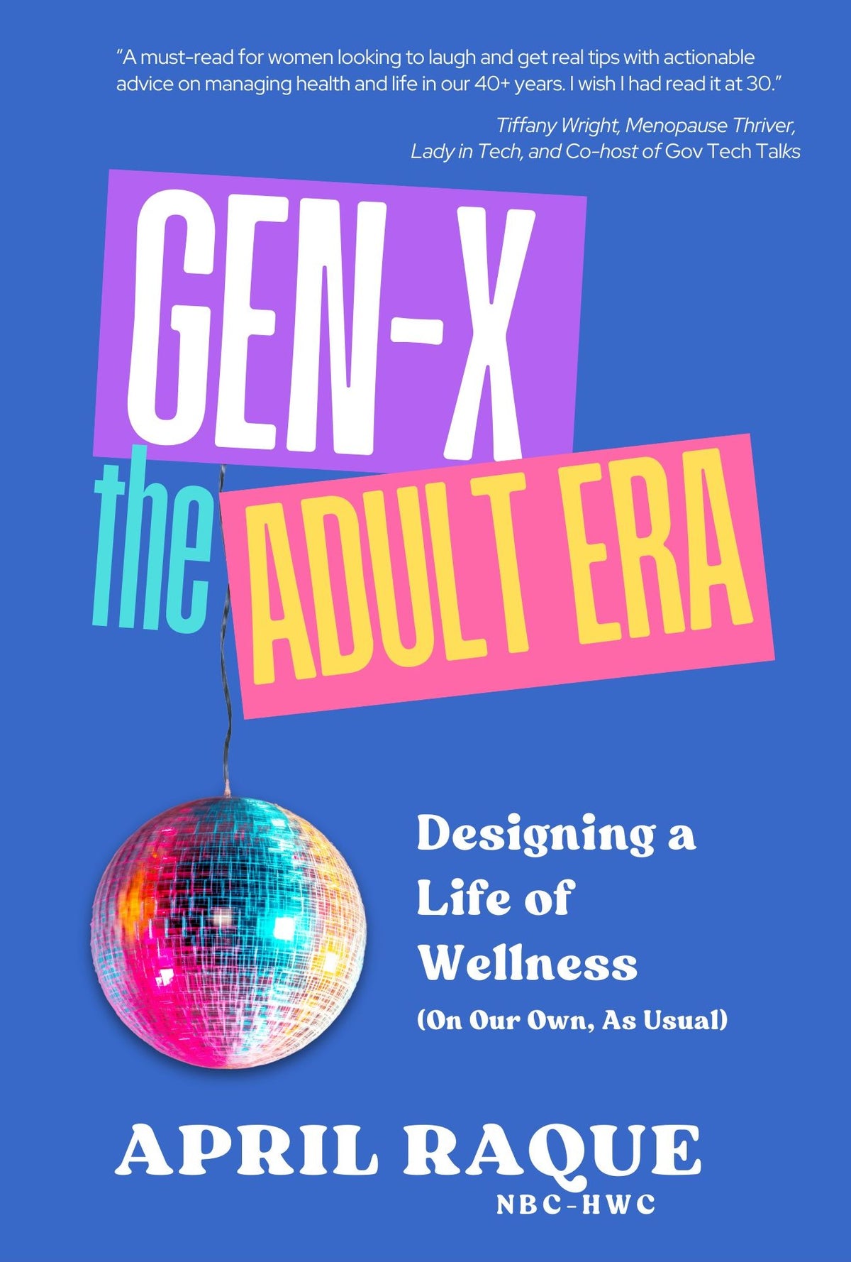 Gen-X The Adult Era: Designing a Life of Wellness (on our own, as usual)