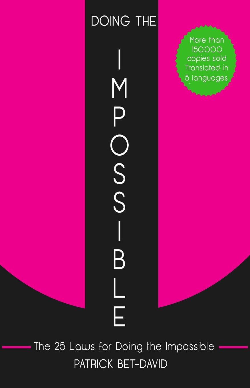 Doing The Impossible: The 25 Laws for Doing The Impossible