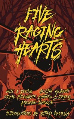 Five Raging Hearts: Splatterpunk for the Soul