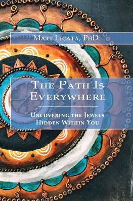 The Path Is Everywhere: Uncovering the Jewels Hidden Within You