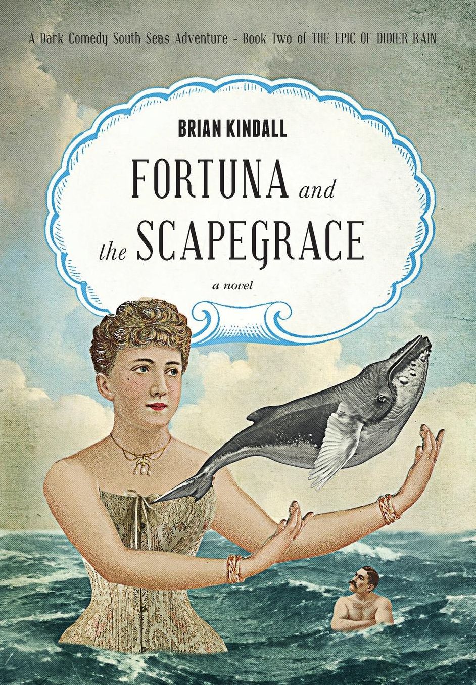 Fortuna and the Scapegrace: A Dark Comedy South Seas Adventure