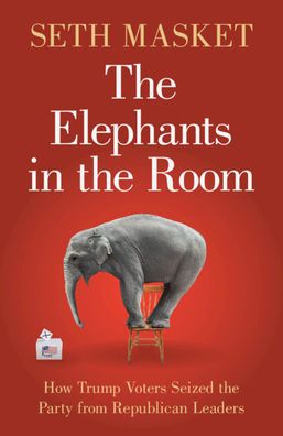 The Elephants in the Room: How Trump Voters Seized the Party from Republican Leaders