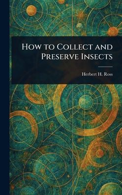 How to Collect and Preserve Insects