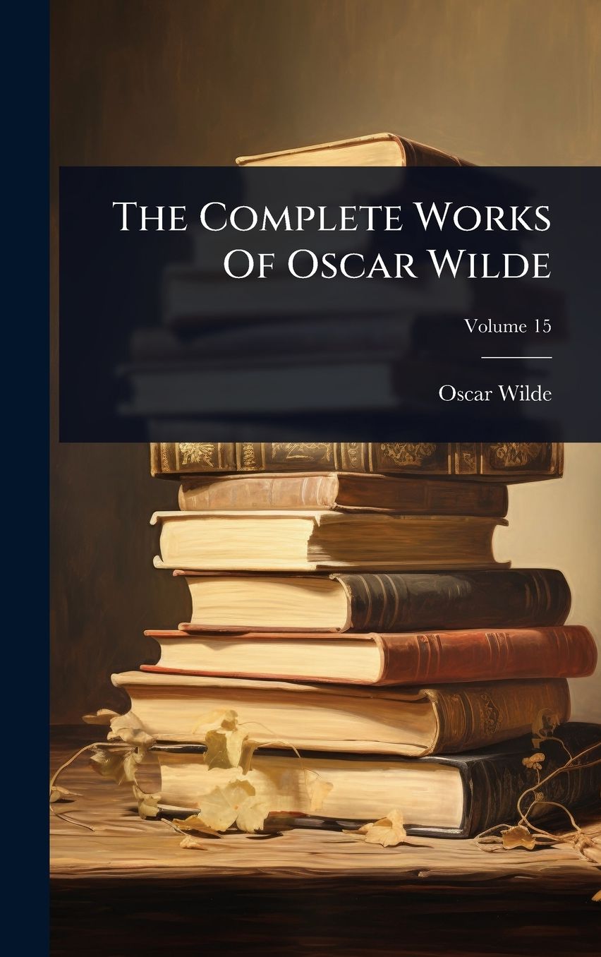 The Complete Works Of Oscar Wilde