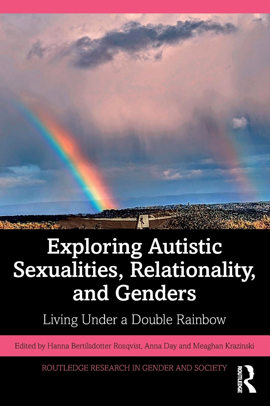 Exploring Autistic Sexualities, Relationality, and Genders: Living Under a Double Rainbow