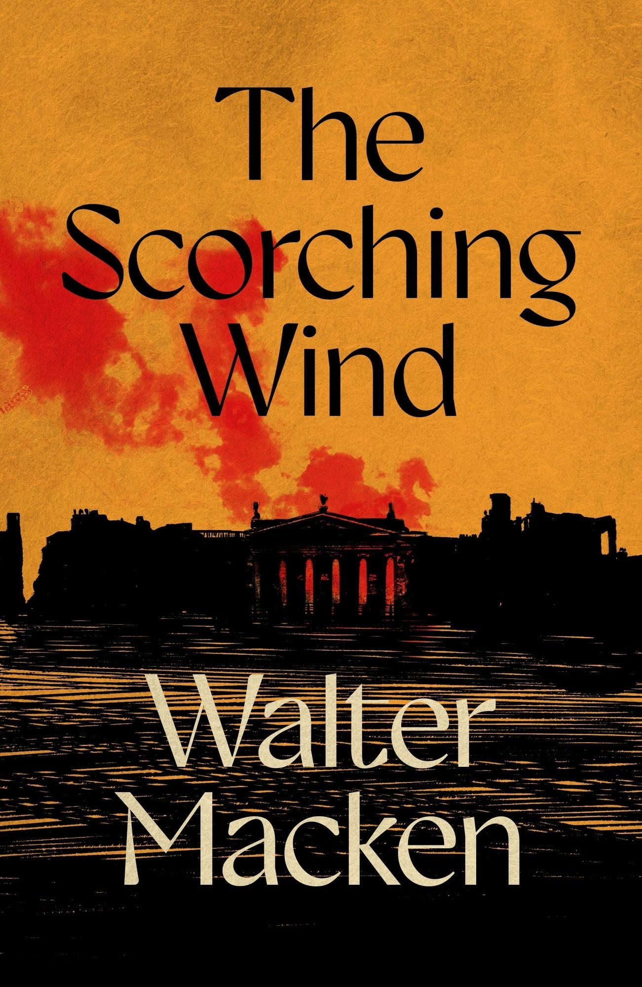 The Scorching Wind: The Final Instalment of the Ambitious and Enthralling Irish Trilogy