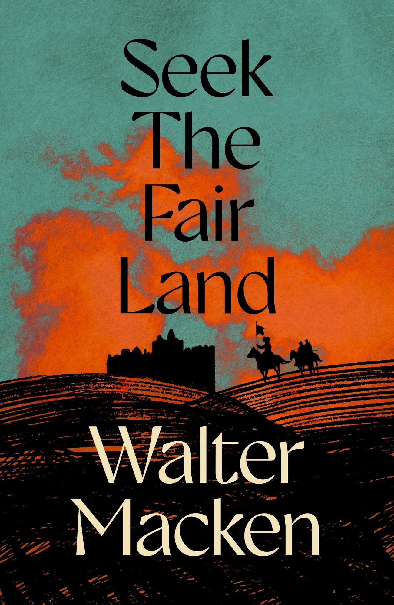 Seek the Fair Land: The First Adventurous and Exciting Story in the Famous Irish Trilogy