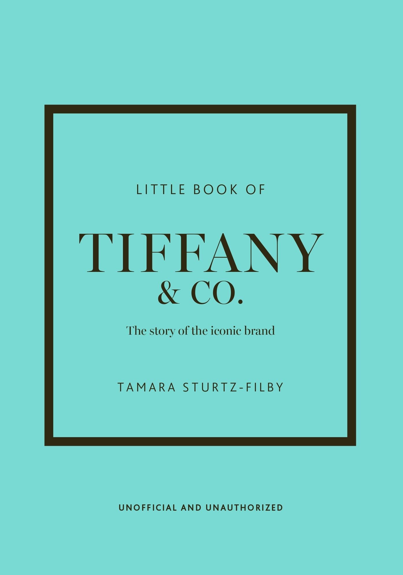 Little Book of Tiffany & Co.: The story of the iconic jewellery brand