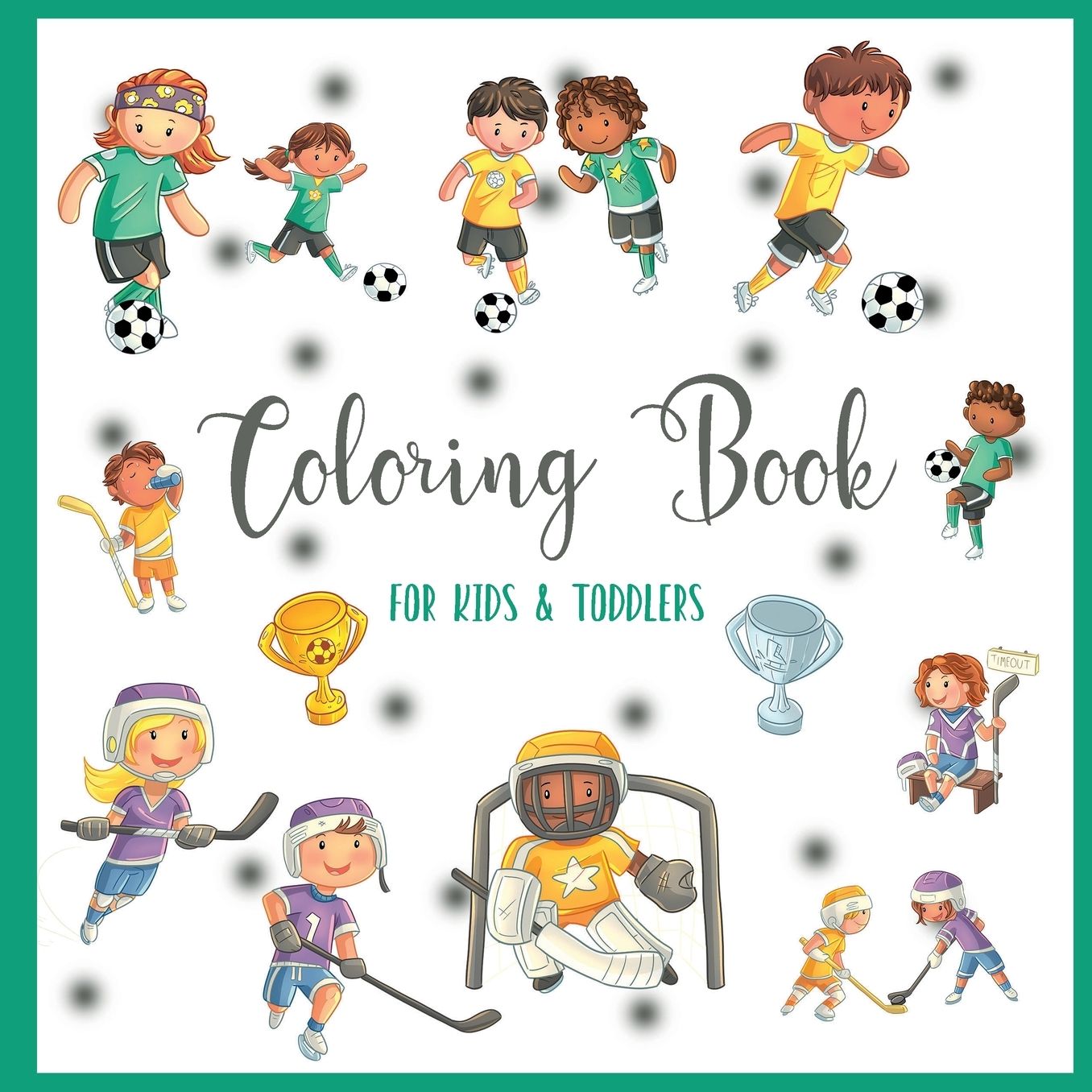 Coloring Book - for Kids & Toddlers: Preschool Coloring Book for Boys, Girls . Great Gift Idea for Children Ages 3-5 . Soccer and Ice Hockey