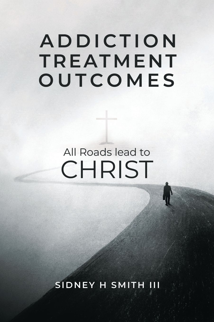 Addiction Treatment Outcomes: All Roads Lead to Christ