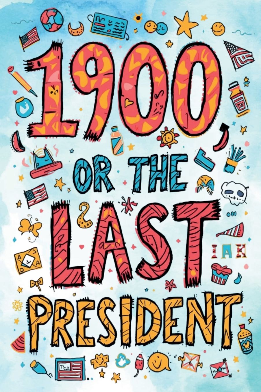 It's a Parody of 1900, or the Last President! The Unauthorized Version "Accidentally" Released by Ingersoll Lockwood... Allegedly