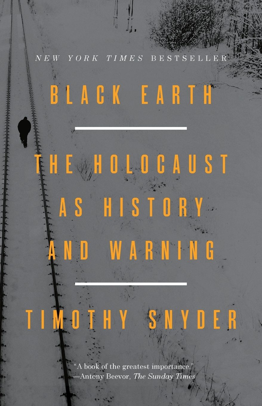 Black Earth: The Holocaust as History and Warning