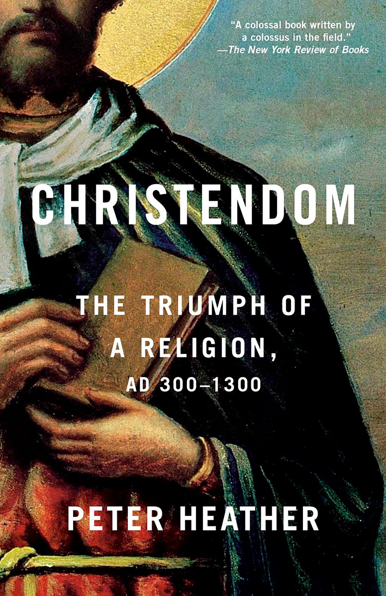 Christendom: The Triumph of a Religion, AD 300-1300