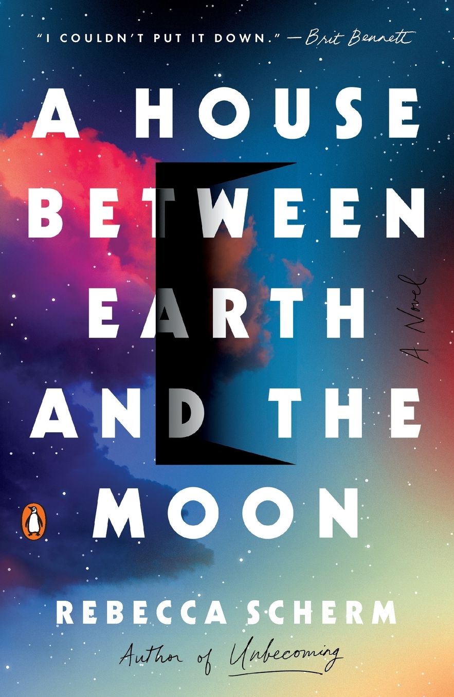 A House Between Earth and the Moon: A Novel