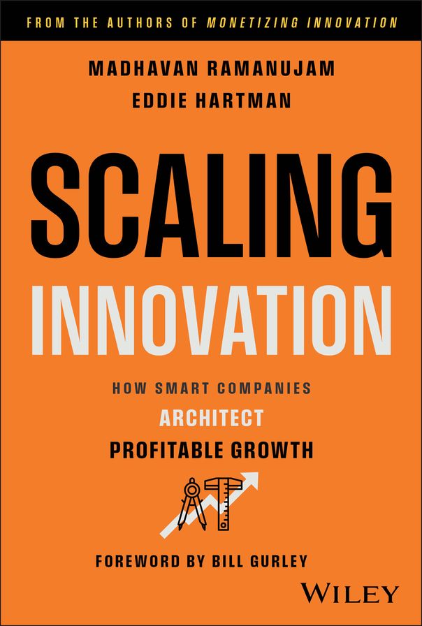 Scaling Innovation: How Smart Companies Architect Profitable Growth