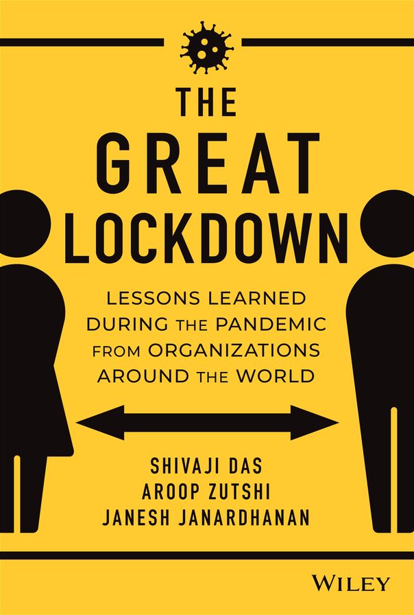 The Great Lockdown: Lessons Learned During the Pandemic from Organizations Around the World