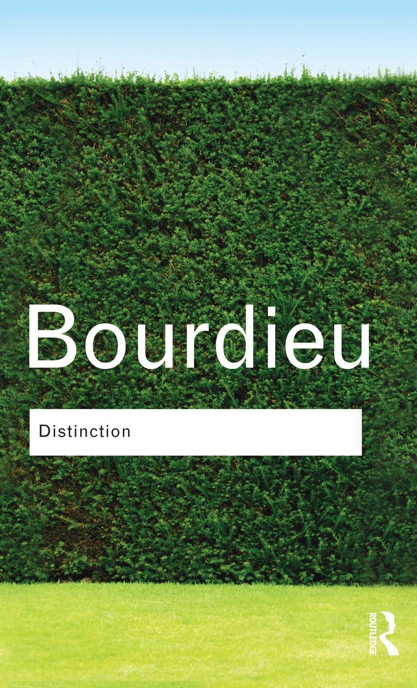 Distinction: A Social Critique of the Judgement of Taste