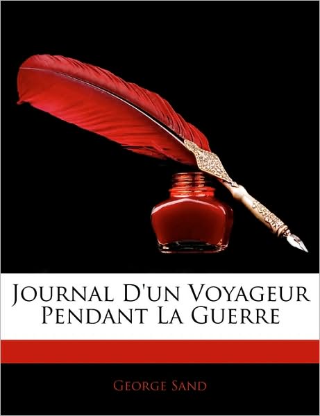 Journal D'Un Voyageur Pendant La Guerre