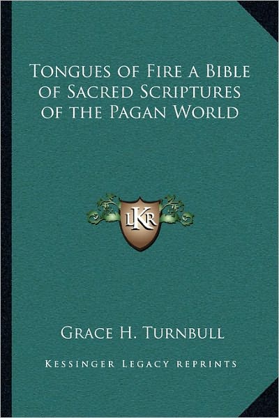 Tongues of Fire a Bible of Sacred Scriptures of the Pagan World