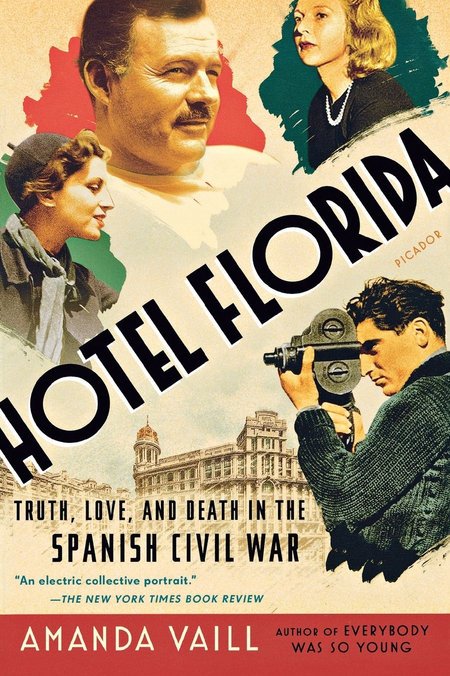 Hotel Florida: Truth, Love, and Death in the Spanish Civil War