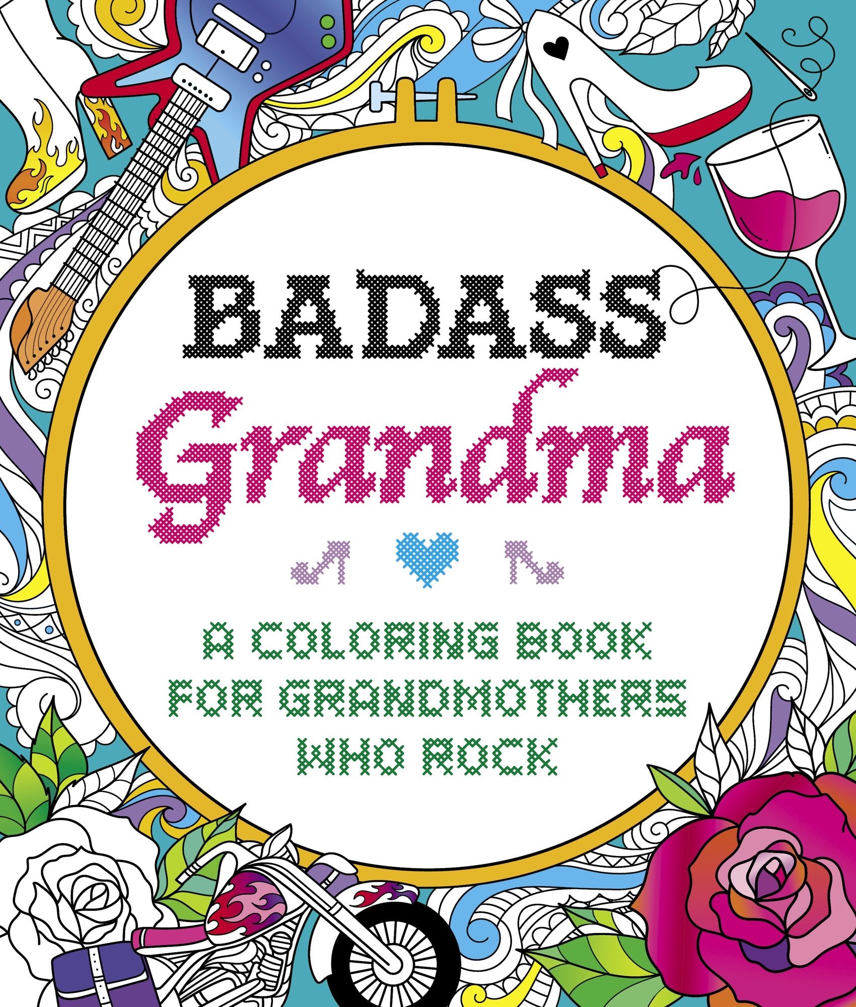 Badass Grandma: A Coloring Book for Grandmothers Who Rock