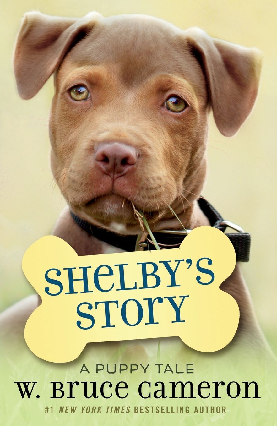 Shelby's Story: A Dog's Way Home Tale (A Dog's Purpose Puppy Tales Series)