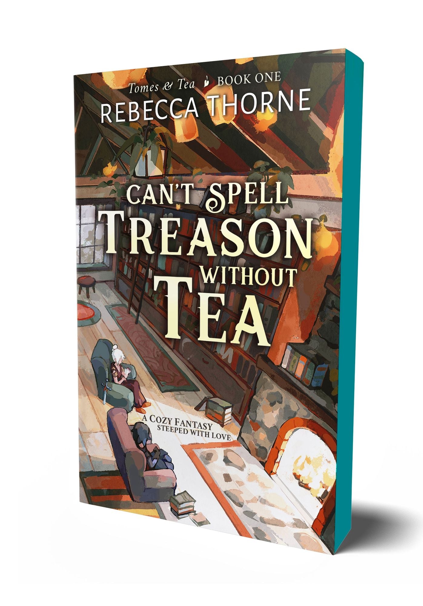 Can't Spell Treason without Tea (Tomes & Tea #1)