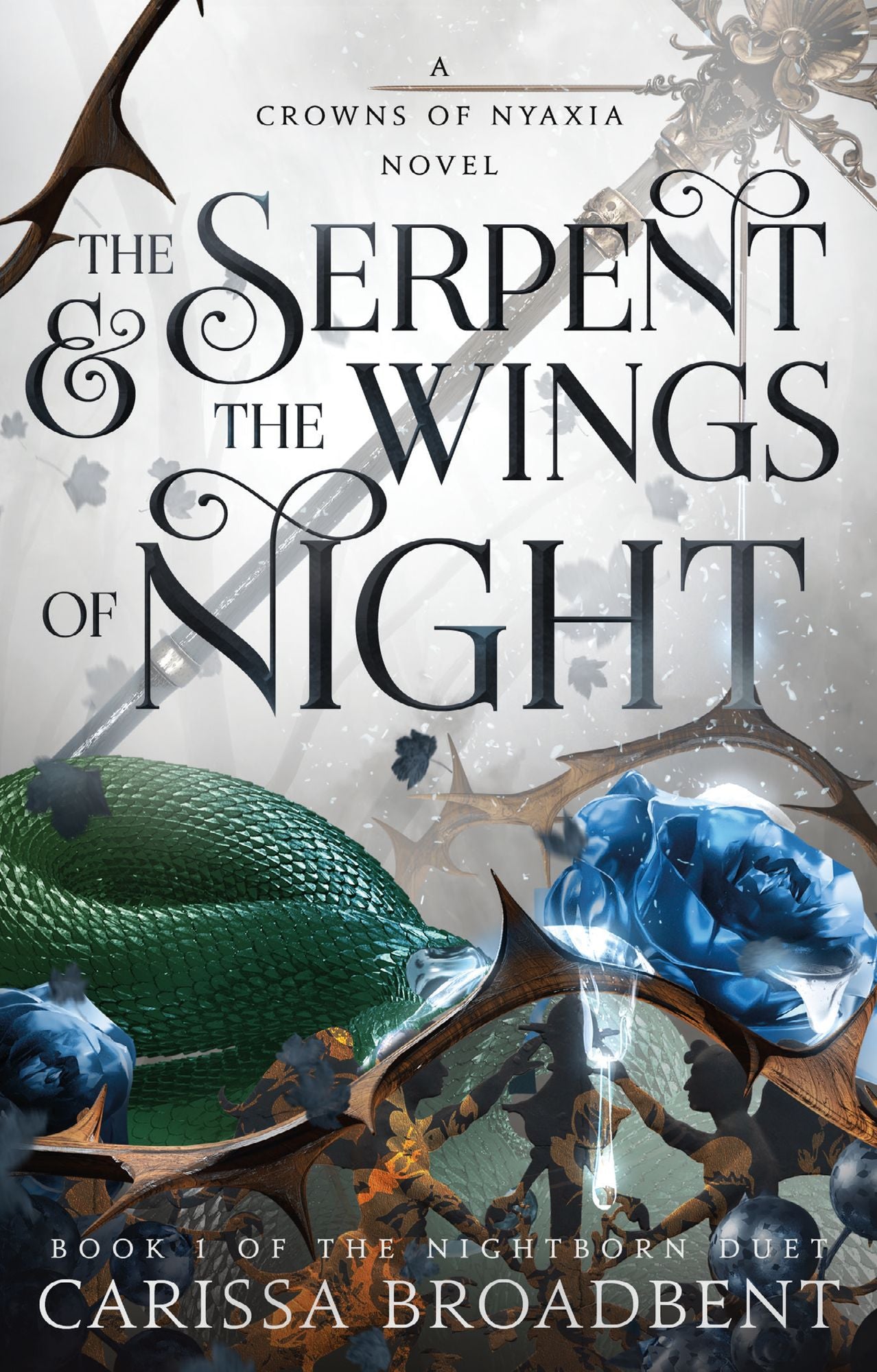 The Serpent and the Wings of Night: Book 1 of the Nightborn Duet (Crowns of Nyaxia Series #1)