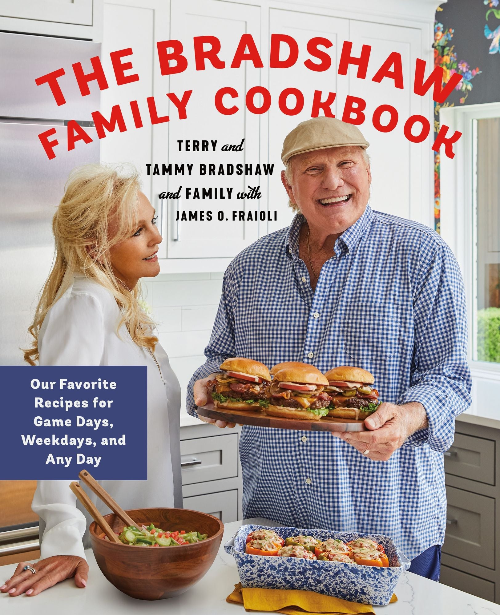 The Bradshaw Family Cookbook: Our Favorite Recipes for Game Days, Weekdays, and Any Day