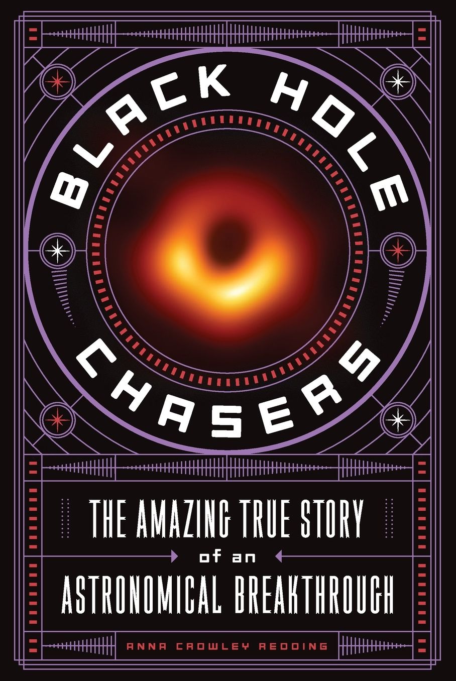 Black Hole Chasers: The Amazing True Story of an Astronomical Breakthrough
