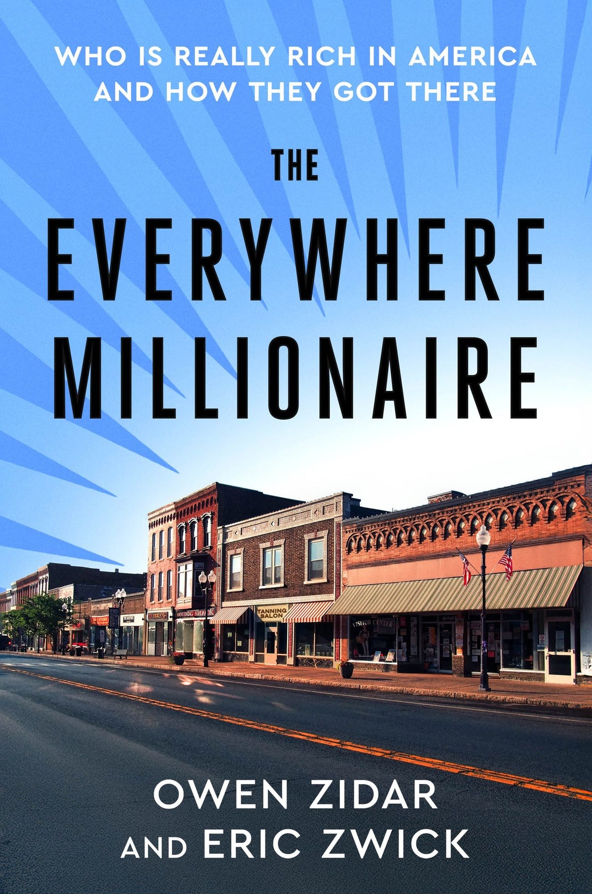 The Everywhere Millionaire: Who Is Really Rich in America and How They Got There