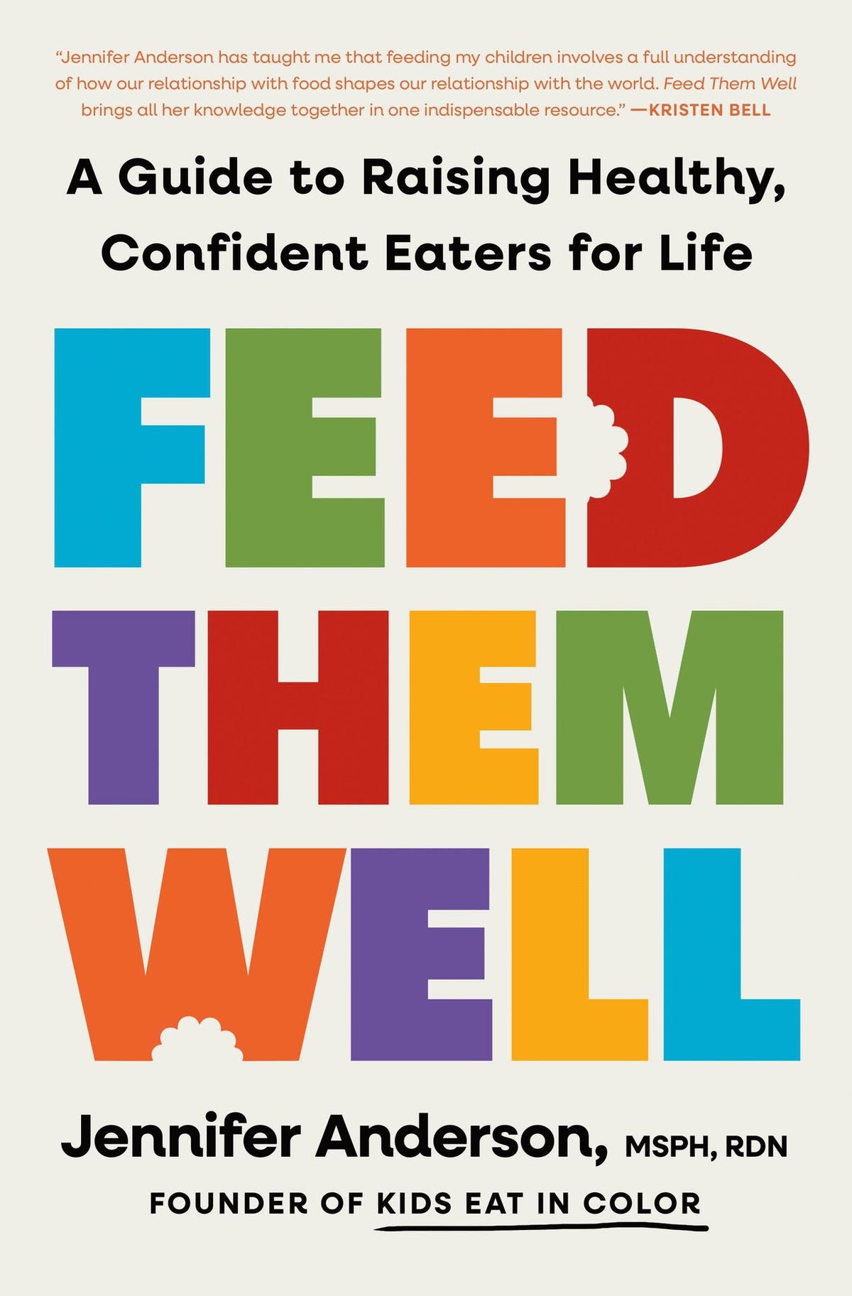 Feed Them Well: A Guide to Raising Healthy, Confident Eaters for Life
