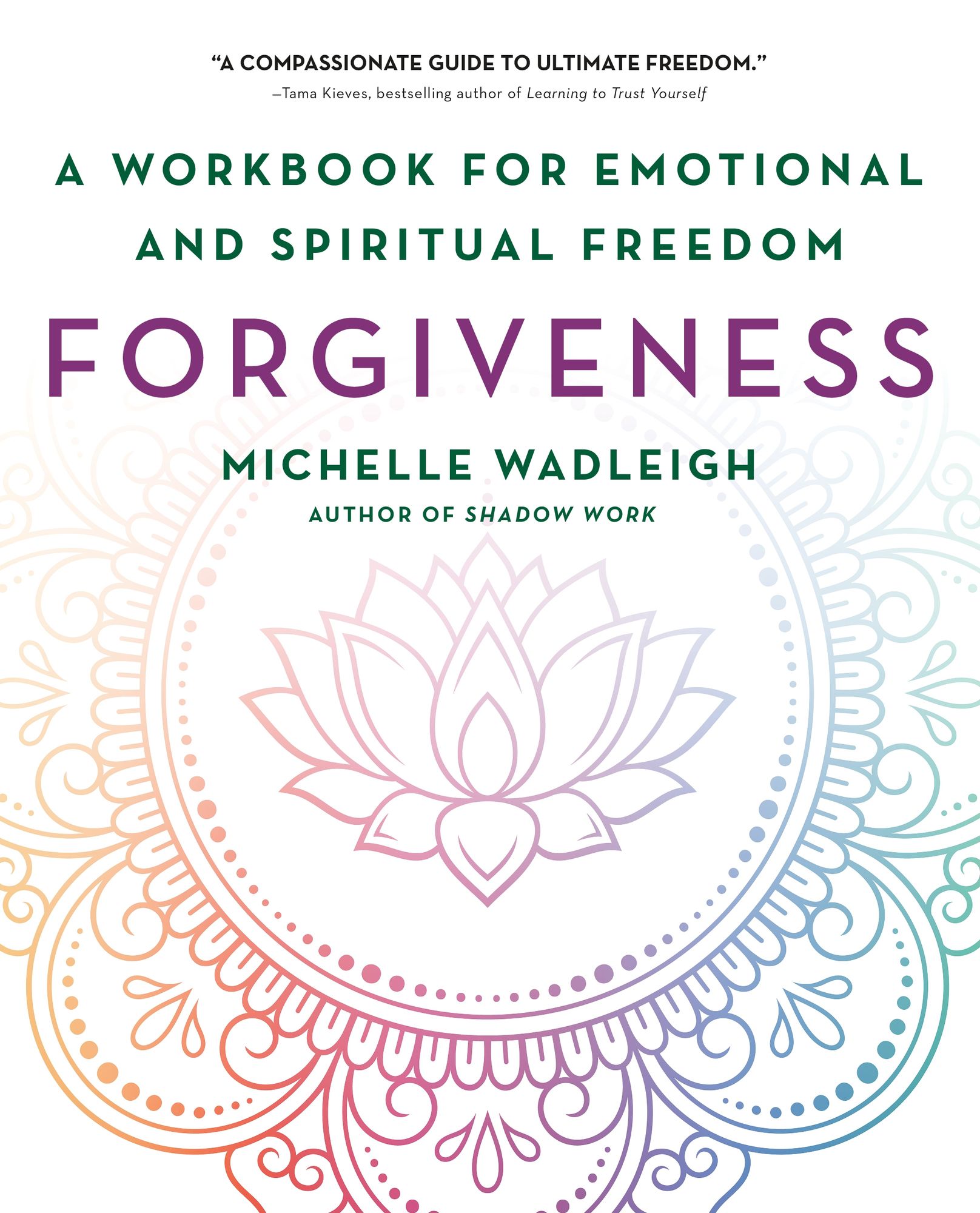 Forgiveness: A Workbook for Emotional and Spiritual Freedom