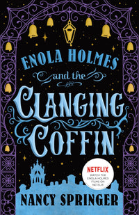 Enola Holmes and the Clanging Coffin: The New Adventures of Enola Holmes 4