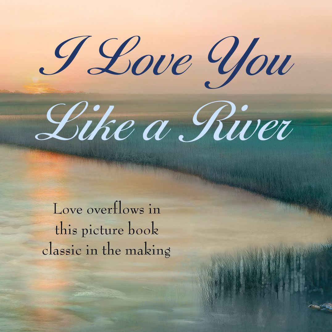 I Love You Like a River