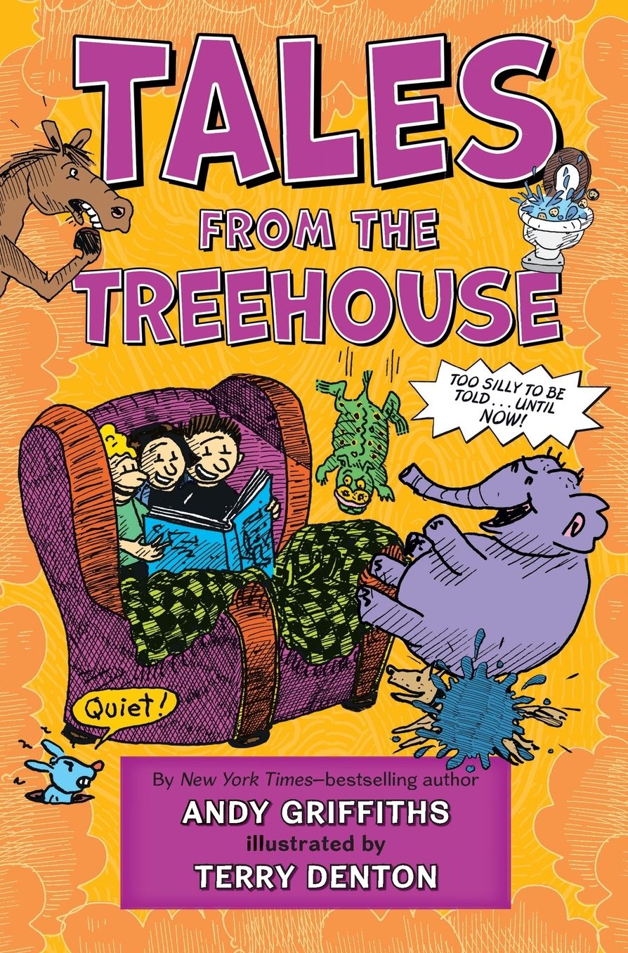 Tales from the Treehouse: Too Silly to Be Told . . . Until NOW!