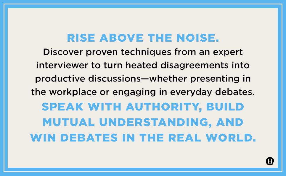 Win Every Argument: The Art of Debating, Persuading, and Public Speaking