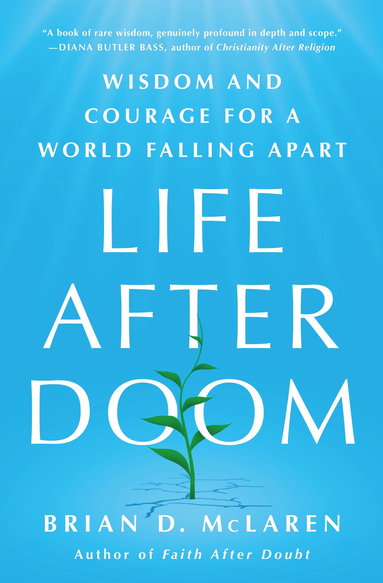 Life After Doom: Wisdom and Courage for a World Falling Apart