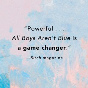 All Boys Aren't Blue: A Memoir-Manifesto