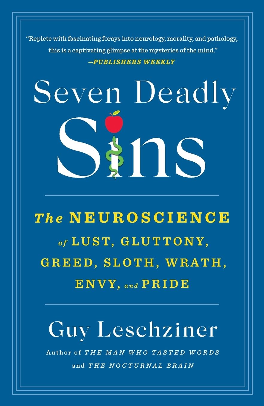 Seven Deadly Sins: The Neuroscience of Lust, Gluttony, Greed, Sloth, Wrath, Envy, and Pride