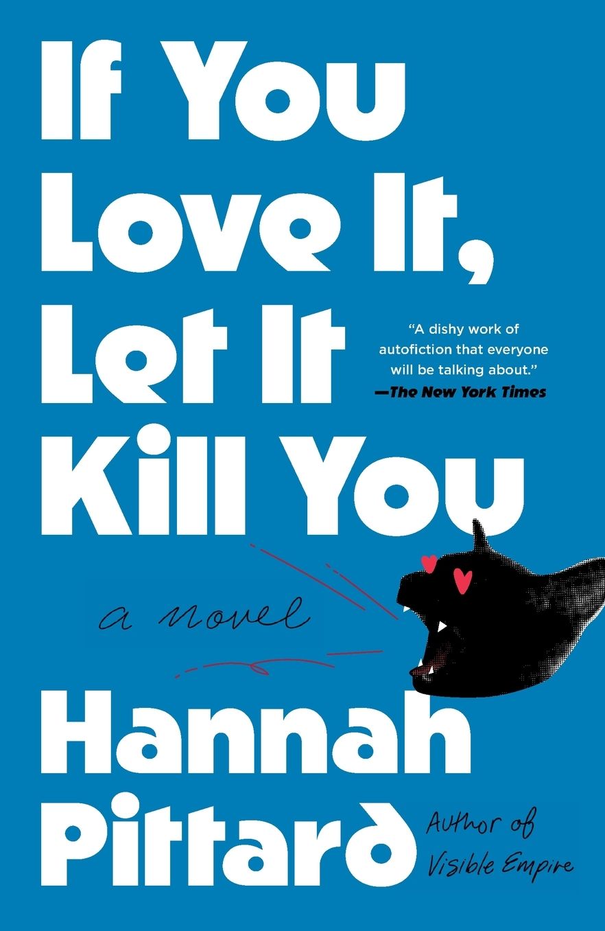 If You Love It, Let It Kill You: A Novel