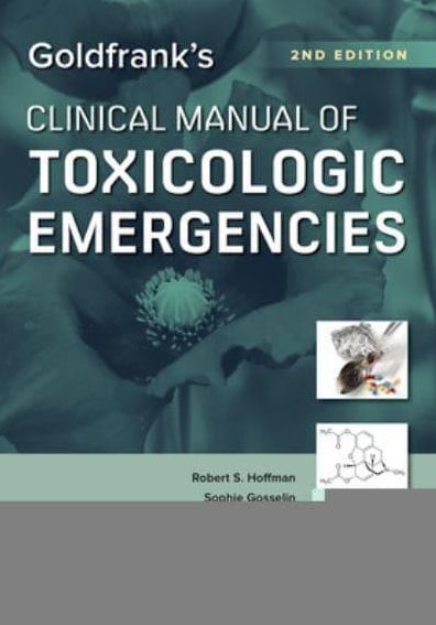 Goldfrank's Clinical Manual of Toxicologic Emergencies, Second Edition