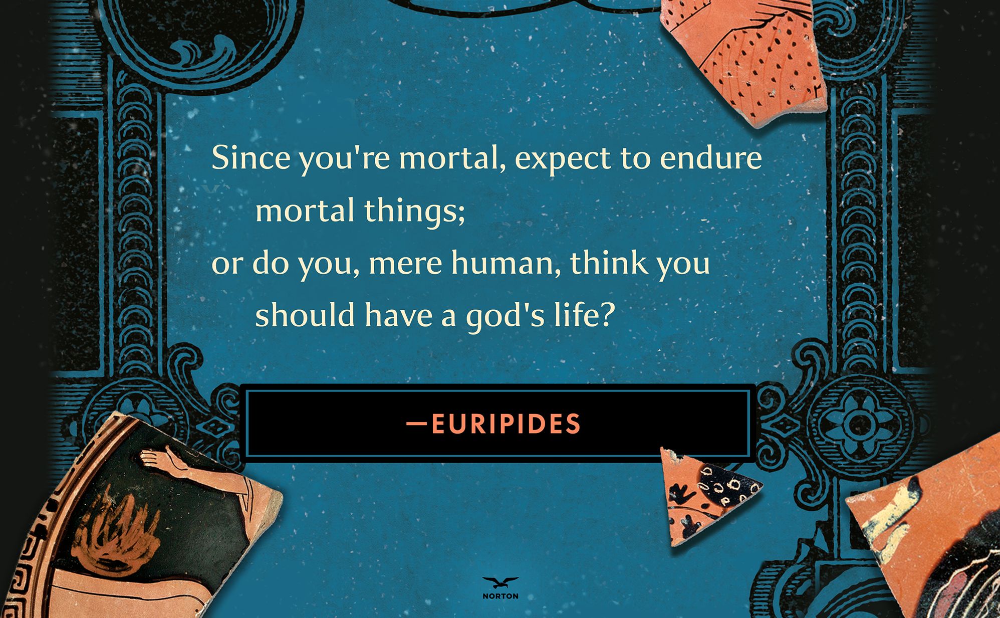 Since You're Mortal . . .: Life Lessons from the Lost Greek Plays